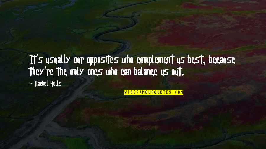 Complement Each Other Quotes By Rachel Hollis: It's usually our opposites who complement us best,