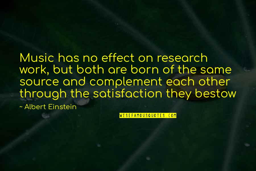 Complement Quotes By Albert Einstein: Music has no effect on research work, but