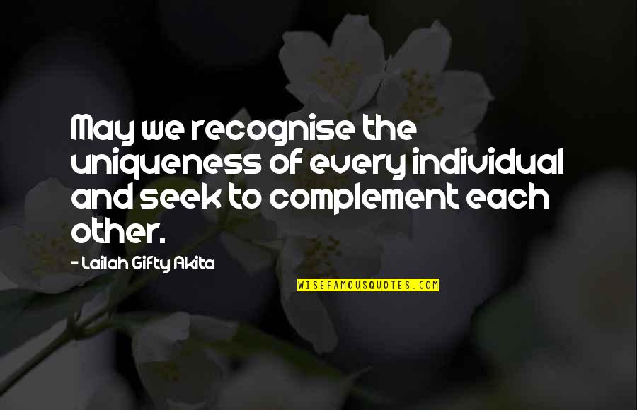 Complement Quotes By Lailah Gifty Akita: May we recognise the uniqueness of every individual