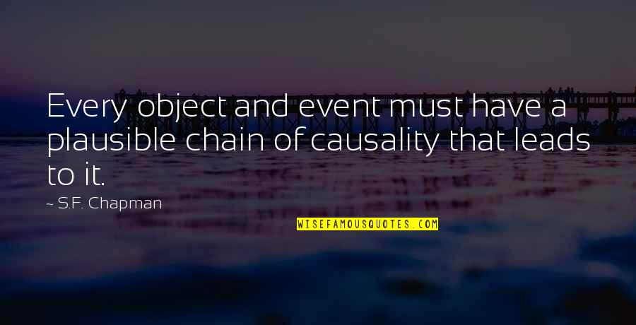 Complementary Relationship Quotes By S.F. Chapman: Every object and event must have a plausible