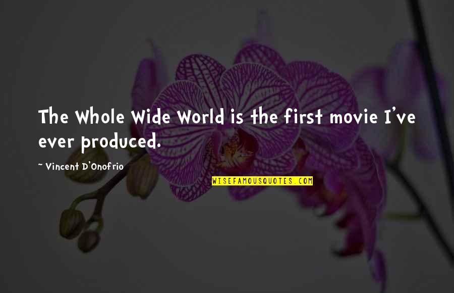 Complementary Therapies Quotes By Vincent D'Onofrio: The Whole Wide World is the first movie