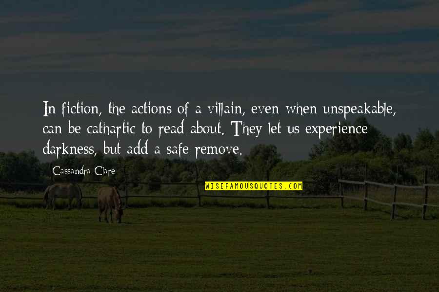Completados Quotes By Cassandra Clare: In fiction, the actions of a villain, even Completados Quotes By Cassandra Clare: In fiction, the actions of a villain, even