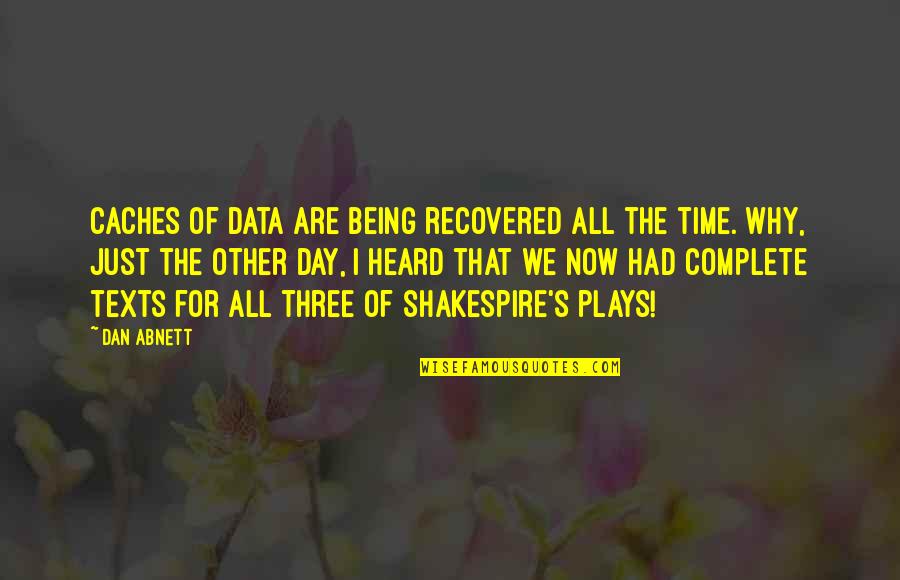 Complete Day Quotes By Dan Abnett: Caches of data are being recovered all the