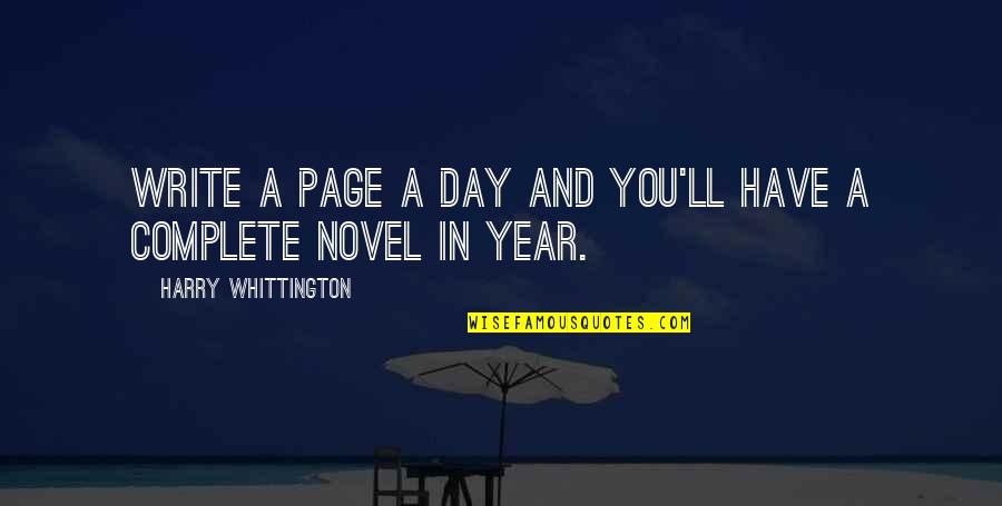 Complete Day Quotes By Harry Whittington: Write a page a day and you'll have