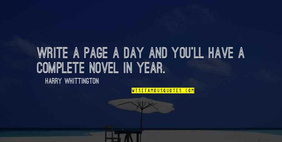 Complete My Day Quotes By Harry Whittington: Write a page a day and you'll have