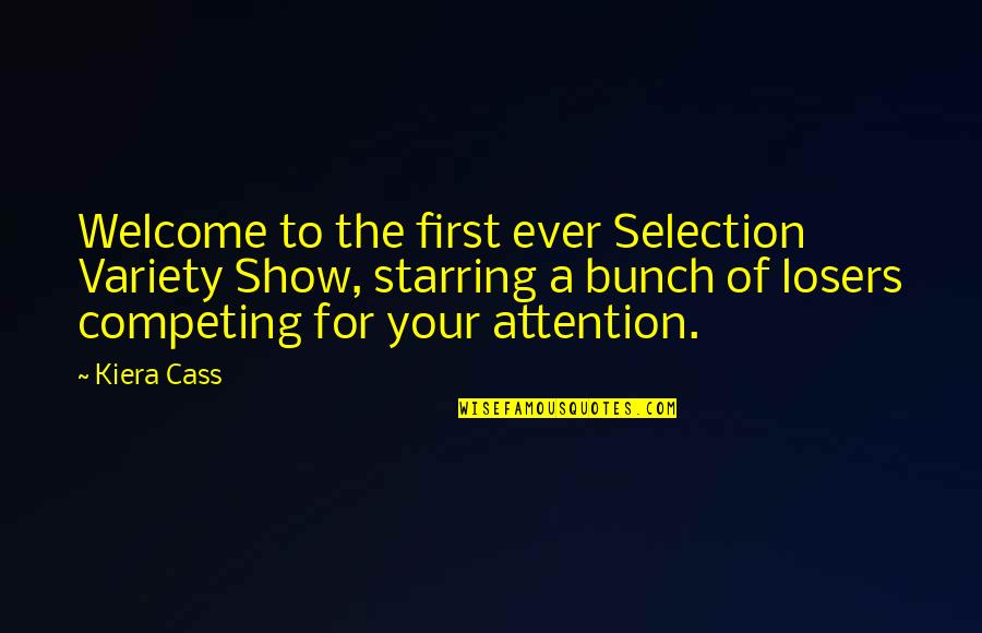 Complete Nonsense Quotes By Kiera Cass: Welcome to the first ever Selection Variety Show,