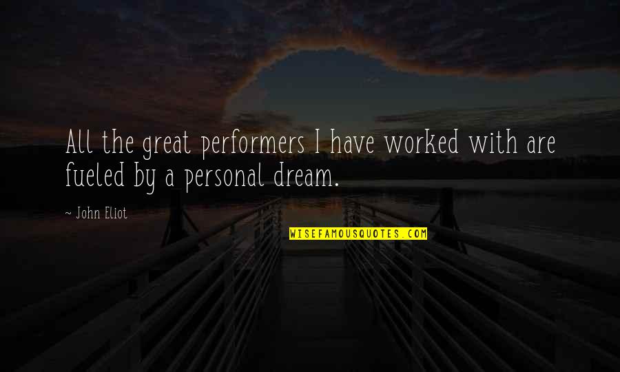 Complete Organ Quotes By John Eliot: All the great performers I have worked with