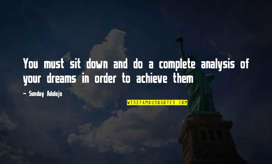 Complete Your Life Quotes By Sunday Adelaja: You must sit down and do a complete Complete Your Life Quotes By Sunday Adelaja: You must sit down and do a complete
