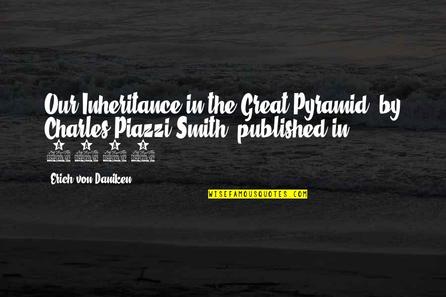 Completed One Month Of Marriage Quotes By Erich Von Daniken: Our Inheritance in the Great Pyramid, by Charles