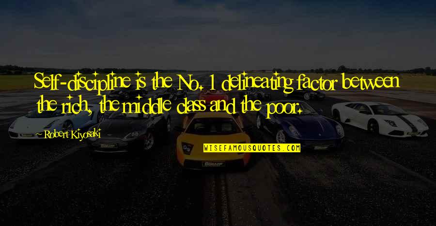 Completely3 Quotes By Robert Kiyosaki: Self-discipline is the No. 1 delineating factor between