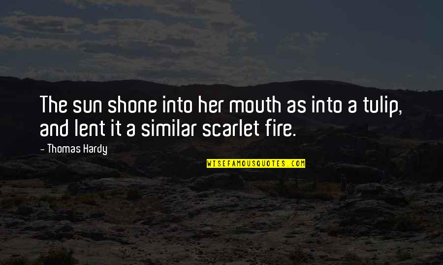 Completely3 Quotes By Thomas Hardy: The sun shone into her mouth as into