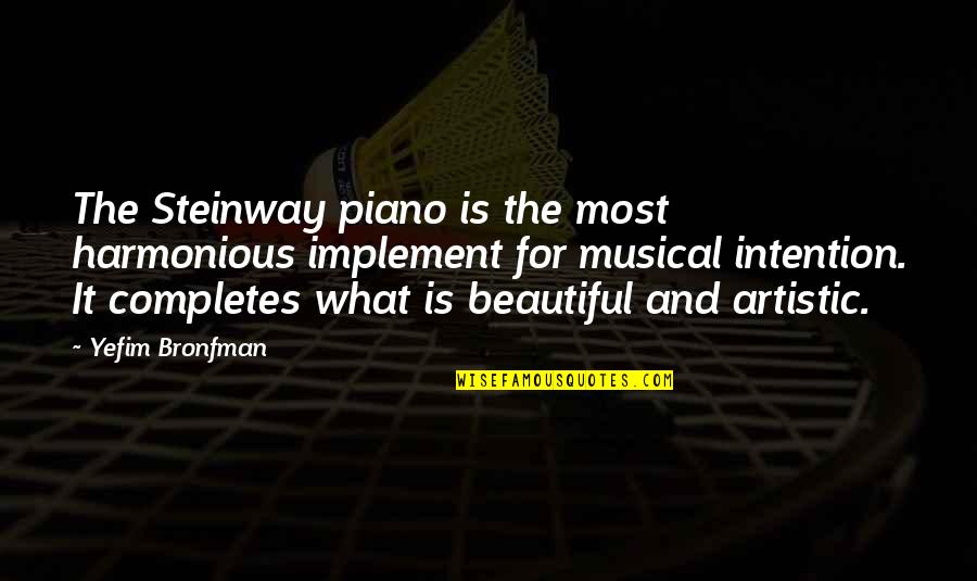 Completes Quotes By Yefim Bronfman: The Steinway piano is the most harmonious implement