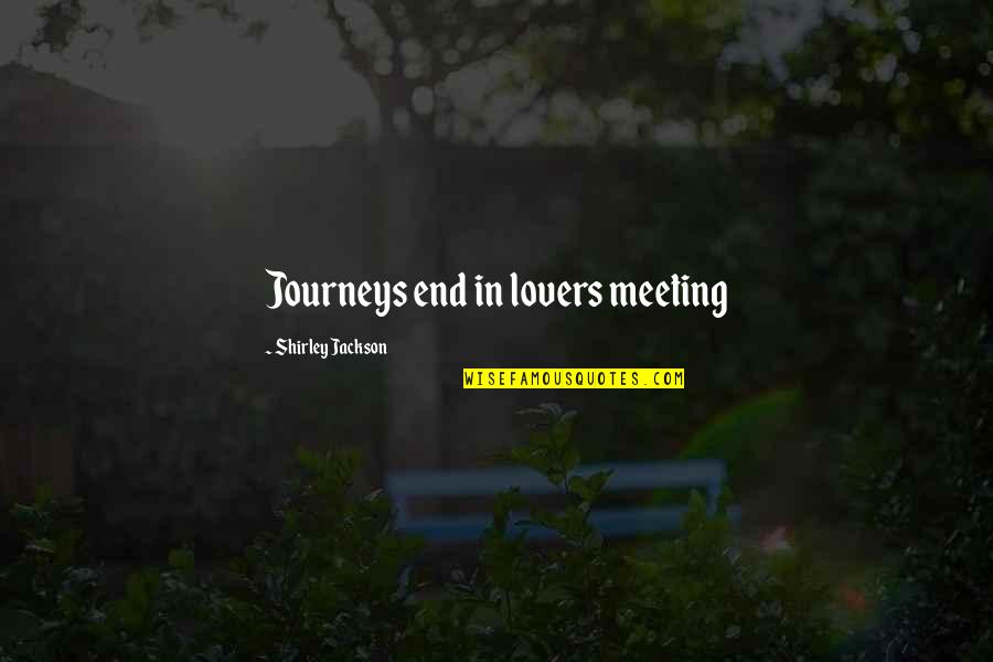 Completing One Month Of Marriage Quotes By Shirley Jackson: Journeys end in lovers meeting