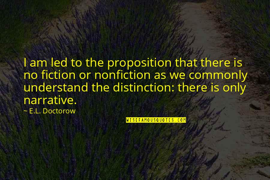 Complexions Dermatology Quotes By E.L. Doctorow: I am led to the proposition that there