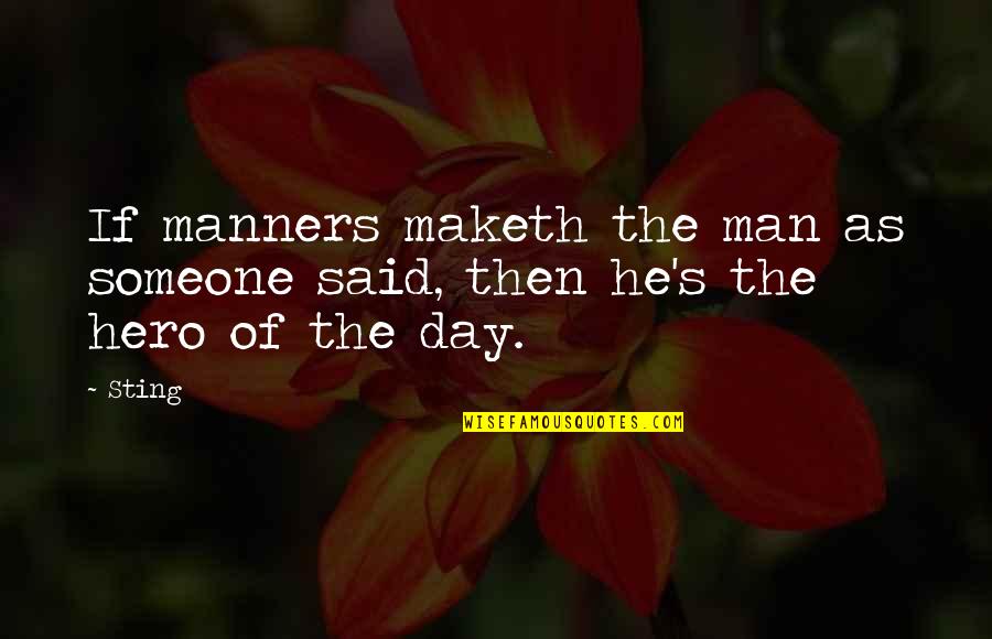 Complexity Of The Mind Quotes By Sting: If manners maketh the man as someone said,