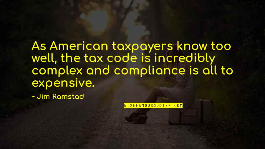 Compliance Quotes By Jim Ramstad: As American taxpayers know too well, the tax