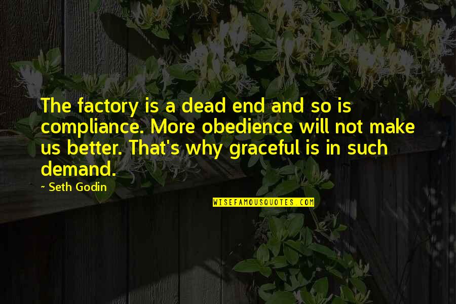 Compliance Quotes By Seth Godin: The factory is a dead end and so