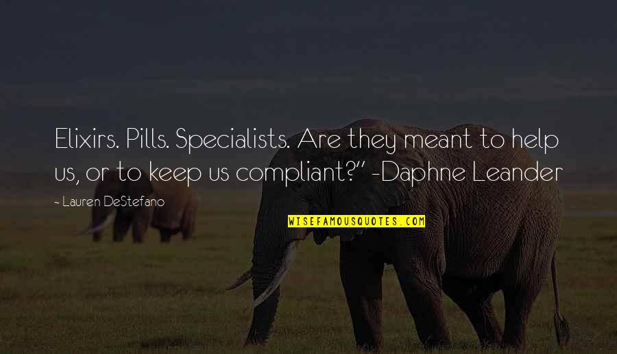 Compliant Quotes By Lauren DeStefano: Elixirs. Pills. Specialists. Are they meant to help