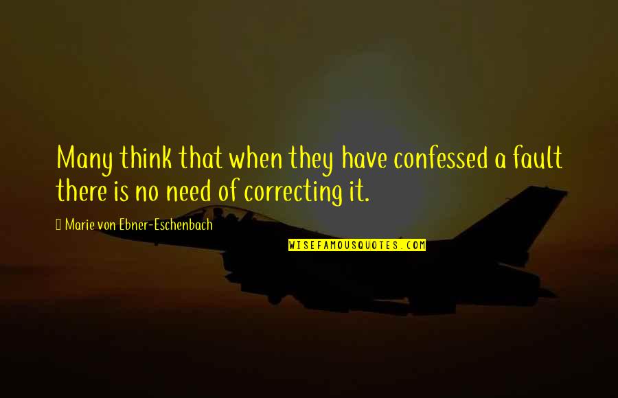 Complicaciones Quotes By Marie Von Ebner-Eschenbach: Many think that when they have confessed a