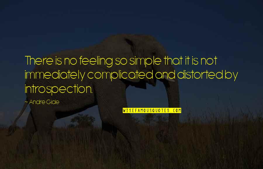Complicated Feelings Quotes By Andre Gide: There is no feeling so simple that it Complicated Feelings Quotes By Andre Gide: There is no feeling so simple that it