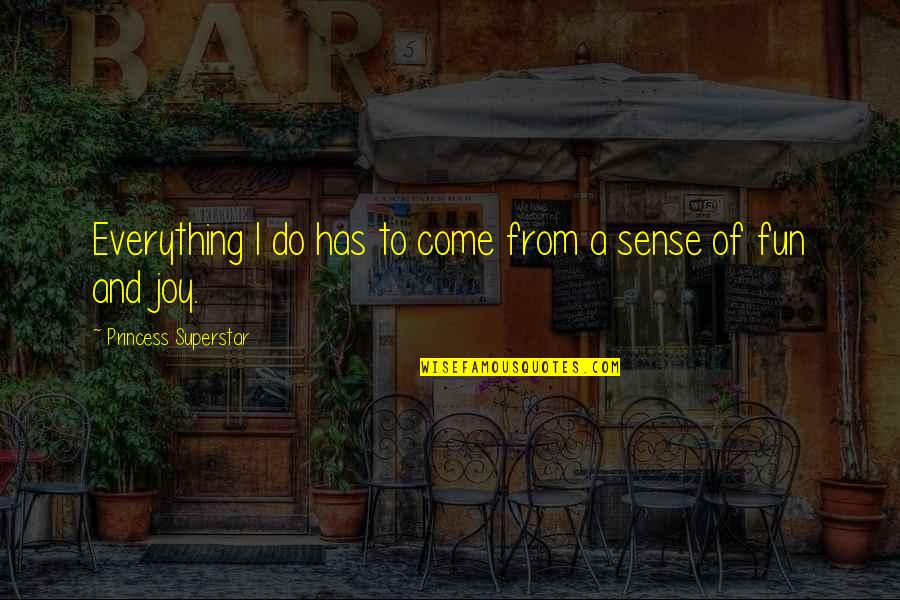 Complicated Love Situations Tagalog Quotes By Princess Superstar: Everything I do has to come from a Complicated Love Situations Tagalog Quotes By Princess Superstar: Everything I do has to come from a