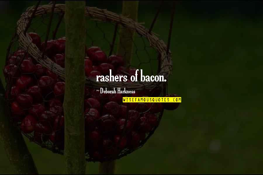 Complicated Love Tagalog Quotes By Deborah Harkness: rashers of bacon.