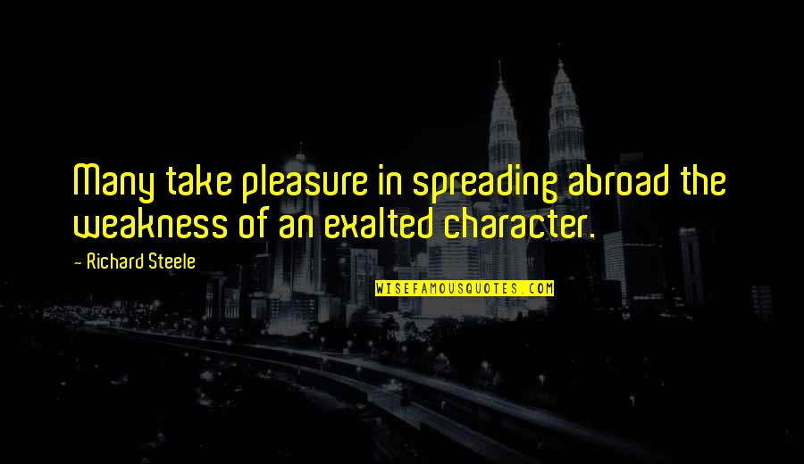 Complicated Picture Quotes By Richard Steele: Many take pleasure in spreading abroad the weakness