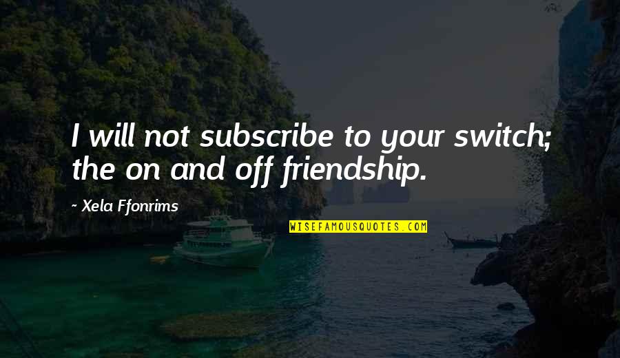 Complicating Quotes By Xela Ffonrims: I will not subscribe to your switch; the Complicating Quotes By Xela Ffonrims: I will not subscribe to your switch; the