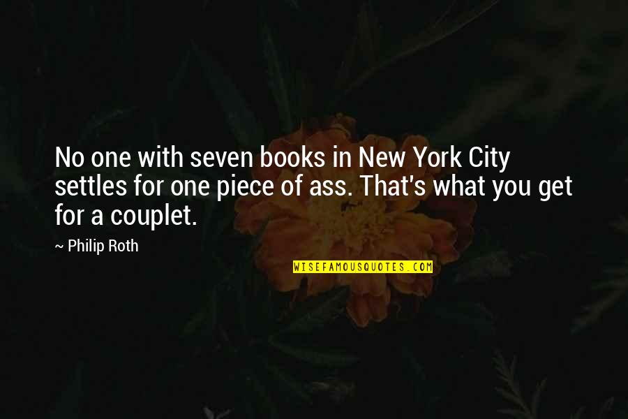 Complied Synonyms Quotes By Philip Roth: No one with seven books in New York