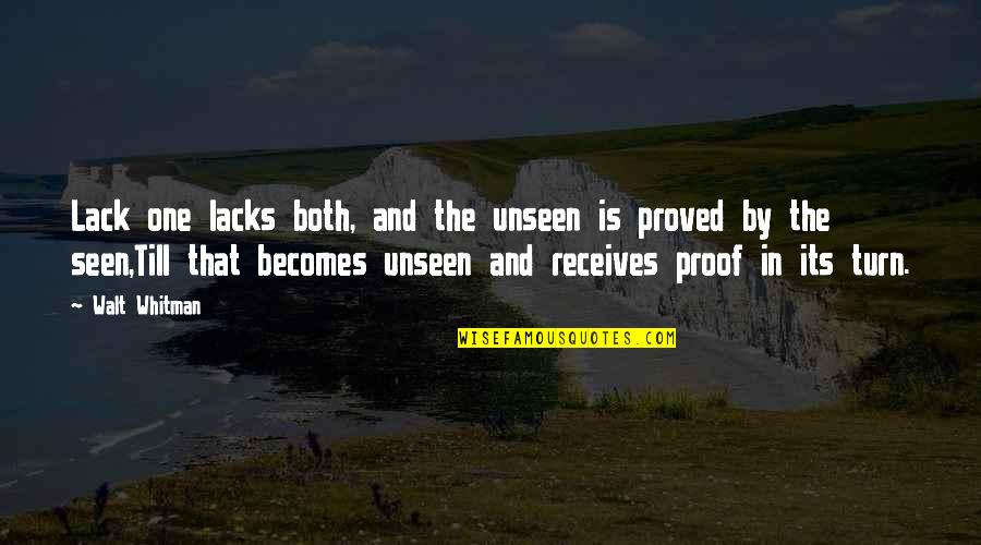 Compliement Quotes By Walt Whitman: Lack one lacks both, and the unseen is