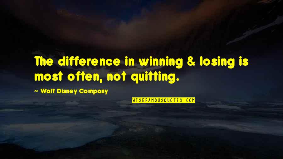 Complimentary Synonym Quotes By Walt Disney Company: The difference in winning & losing is most
