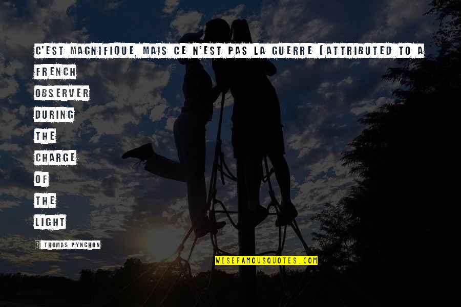 Complimenting Eyes Quotes By Thomas Pynchon: C'est magnifique, mais ce n'est pas la guerre Complimenting Eyes Quotes By Thomas Pynchon: C'est magnifique, mais ce n'est pas la guerre