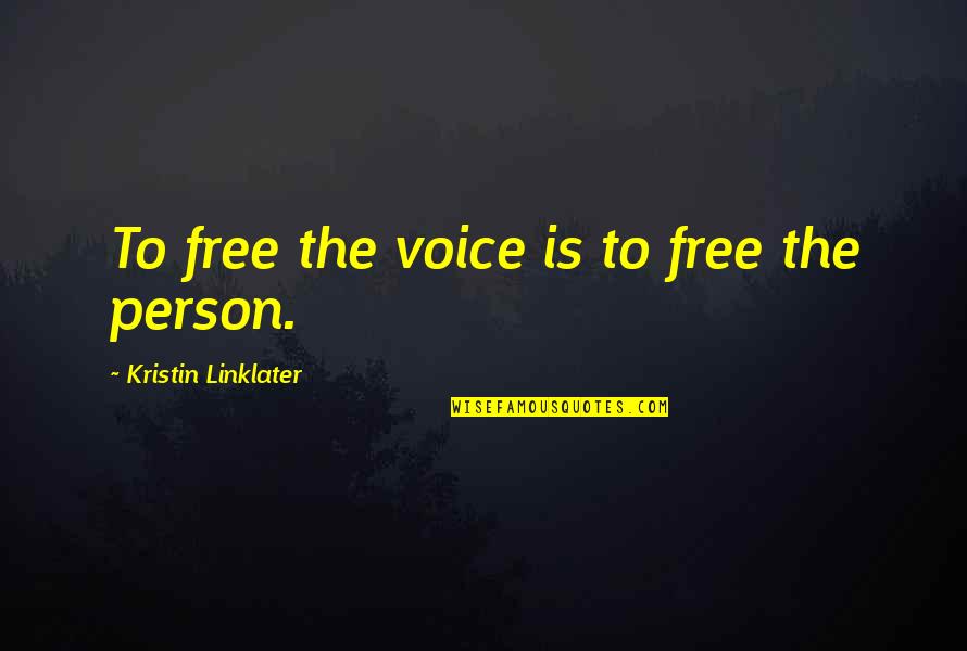 Compline Book Quotes By Kristin Linklater: To free the voice is to free the Compline Book Quotes By Kristin Linklater: To free the voice is to free the