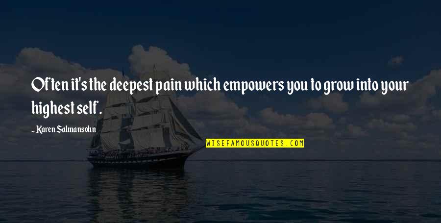 Complique In English Quotes By Karen Salmansohn: Often it's the deepest pain which empowers you