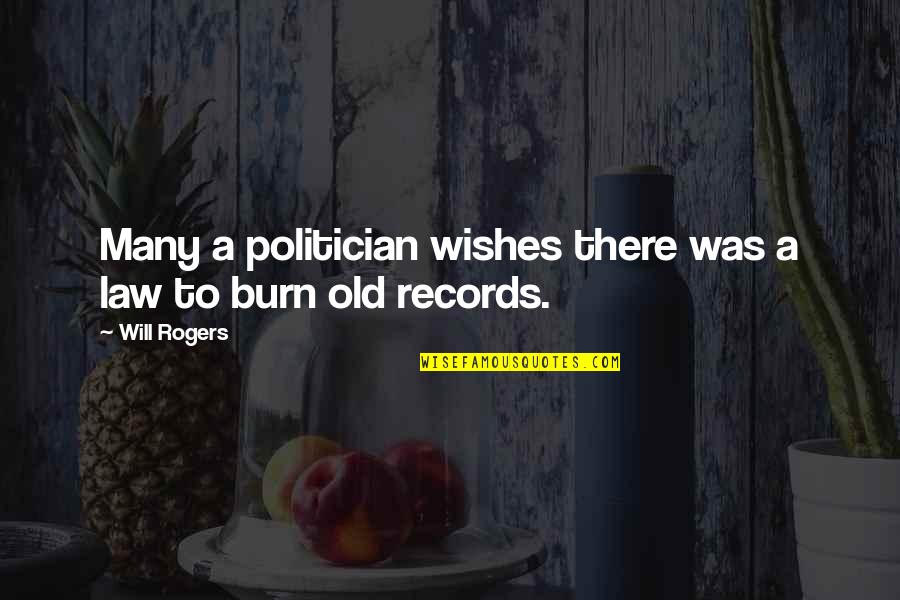 Complotto Per Far Cadere Quotes By Will Rogers: Many a politician wishes there was a law