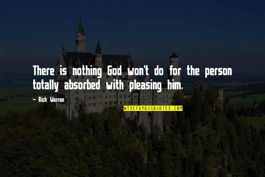 Components Of Computer Quotes By Rick Warren: There is nothing God won't do for the