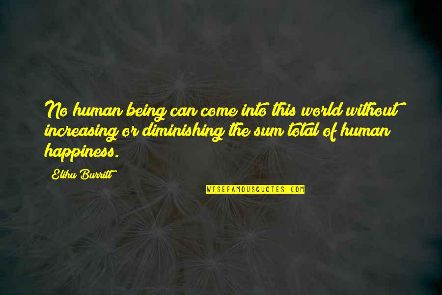 Comporary Quotes By Elihu Burritt: No human being can come into this world