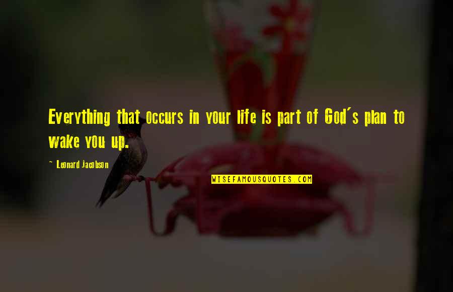 Comportare Quotes By Leonard Jacobson: Everything that occurs in your life is part Comportare Quotes By Leonard Jacobson: Everything that occurs in your life is part