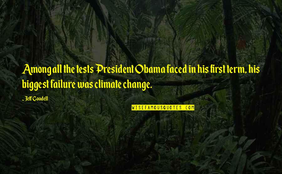 Composers Inspiring Quotes By Jeff Goodell: Among all the tests President Obama faced in