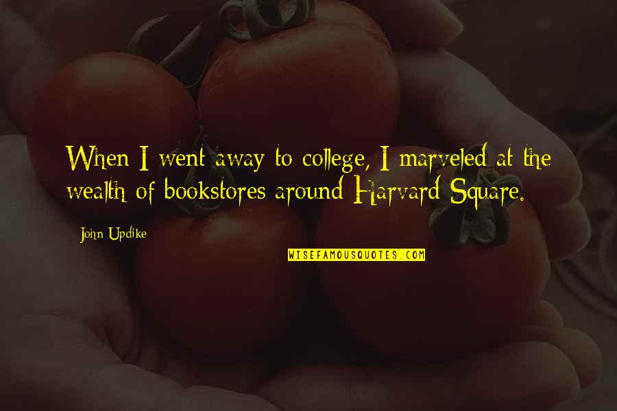 Composers Insult Quotes By John Updike: When I went away to college, I marveled