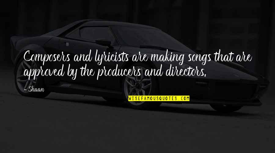 Composers Quotes By Shaan: Composers and lyricists are making songs that are