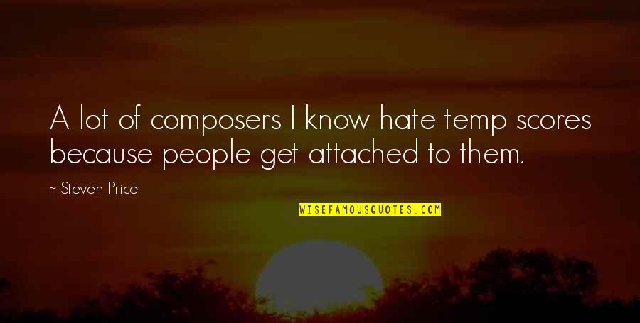 Composers Quotes By Steven Price: A lot of composers I know hate temp