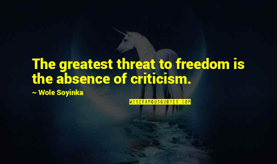 Composicion Del Quotes By Wole Soyinka: The greatest threat to freedom is the absence