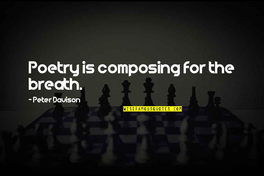 Composing's Quotes By Peter Davison: Poetry is composing for the breath.