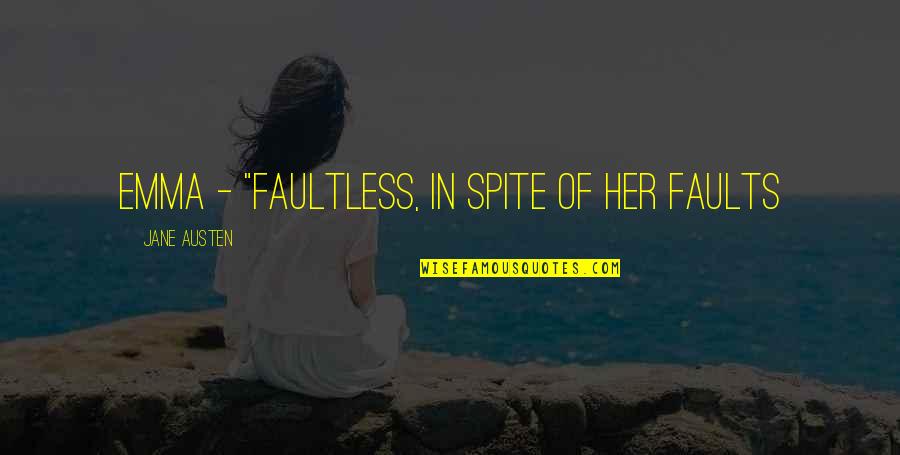 Composite Volcano Quotes By Jane Austen: Emma - "faultless, in spite of her faults