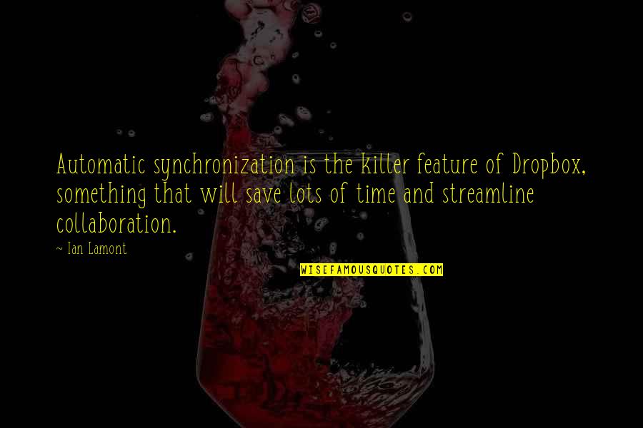 Compositeur De Musique Quotes By Ian Lamont: Automatic synchronization is the killer feature of Dropbox, Compositeur De Musique Quotes By Ian Lamont: Automatic synchronization is the killer feature of Dropbox,