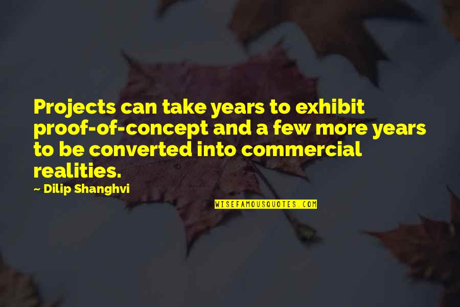Composition Book Quotes By Dilip Shanghvi: Projects can take years to exhibit proof-of-concept and