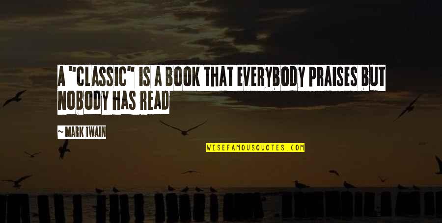 Composition Music Quotes By Mark Twain: A "classic" is a book that everybody praises