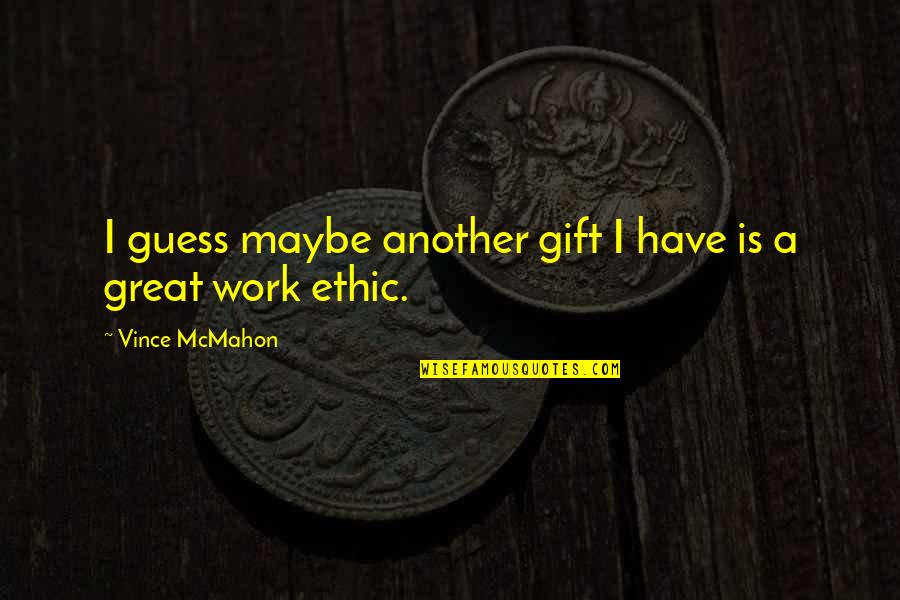 Composition Music Quotes By Vince McMahon: I guess maybe another gift I have is Composition Music Quotes By Vince McMahon: I guess maybe another gift I have is