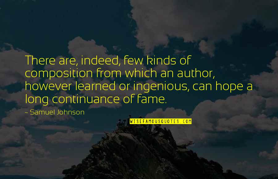 Composition Writing Quotes By Samuel Johnson: There are, indeed, few kinds of composition from